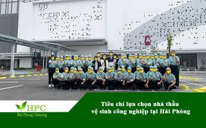 Tiêu chí lựa chọn nhà thầu vệ sinh công nghiệp tại Hải Phòng