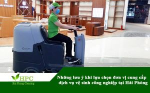 Những lưu ý khi lựa chọn đơn vị cung cấp dịch vụ vệ sinh công nghiệp tại Hải Phòng