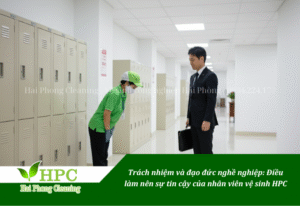 Nhân viên vệ sinh HPC và câu chuyện đạo đức nghề nghiệp