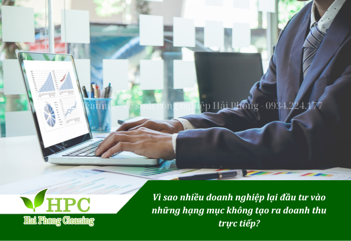 Vì sao các doanh nghiệp đầu tư vào hạng mục không tạo ra doanh thu trực tiếp